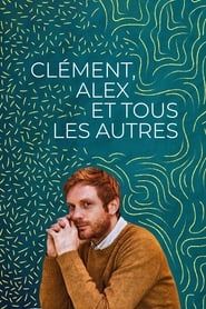 Clément, Alex, and Everyone Else series tv