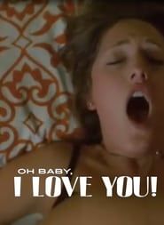 Oh Baby, I Love You! (2009)