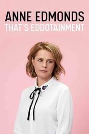 Anne Edmonds: That's Eddotainment series tv