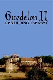 Guedelon II: Rebuilding the Past series tv