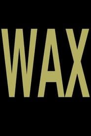 Wax series tv