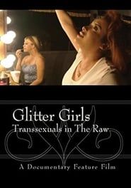 Glitter Girls Transsexuals in the Raw series tv
