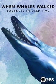 When Whales Walked: Journeys in Deep Time series tv
