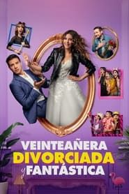 watch Veinteañera, divorciada y fantástica