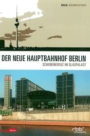 Der neue Hauptbahnhof Berlin series tv