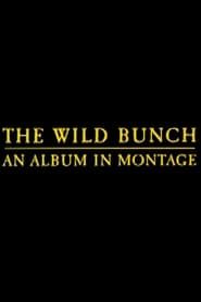 The Wild Bunch: An Album in Montage series tv