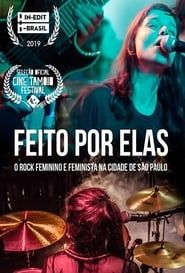 Feito por Elas - O Rock Feminino e Feminista da Cidade de São Paulo 2018 streaming