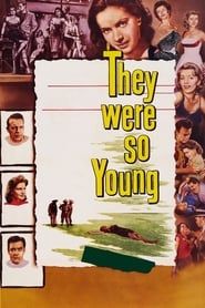 They Were So Young 1954 streaming