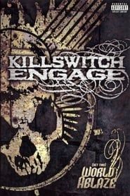 Killswitch Engage: (Set This) World Ablaze series tv