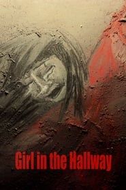 Girl in the Hallway 2019 streaming