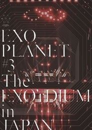 EXO Planet #3 The EXO'rDIUM in Japan series tv