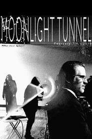 Moonlight Tunnel: February 7th - 2019