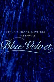 It's a Strange World: The Filming of Blue Velvet 2019 streaming