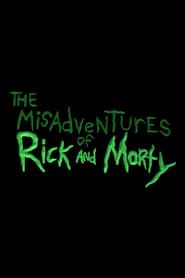 The Misadventures of Rick and Morty series tv