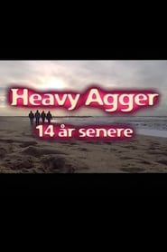 Heavy Agger - 14 years later series tv