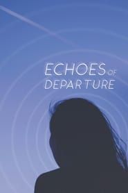 Echoes of Departure series tv
