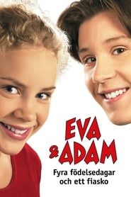 watch Eva & Adam - Fyra födelsedagar och ett fiasko