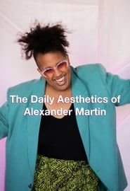 The Daily Aesthetics of Alexander Martin series tv