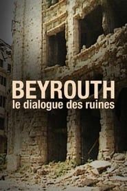 Affiche de Beyrouth, Le Dialogue Des Ruines