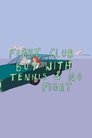 Fight Club But With Tennis And No Fight series tv