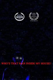 Who’s That Man Inside My House? series tv
