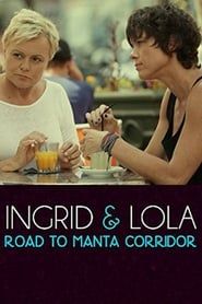 Ingrid & Lola: Road to Manta Corridor series tv