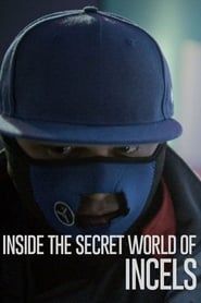 Inside The Secret World of Incels series tv