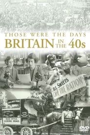 Those Were the Days: Britain in the 40's series tv