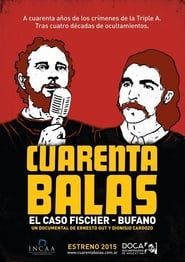 Cuarenta balas: El caso Fischer-Bufano series tv
