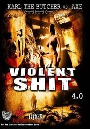 watch Violent Shit 4.0