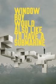Window Boy Would Also Like to Have a Submarine-hd