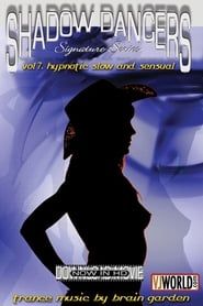 Shadow Dancers Vol 7. Hypnotic, Slow & Sensual series tv