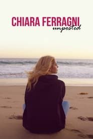 watch Chiara Ferragni : Unposted