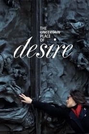 The Uncertain Place of Desire series tv