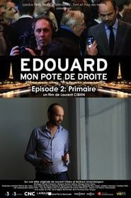 Édouard, mon pote de droite - Épisode 2 : Primaire series tv