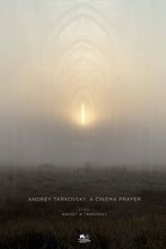 Andrey Tarkovsky. A Cinema Prayer series tv
