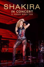 Shakira In Concert: El Dorado World Tour series tv