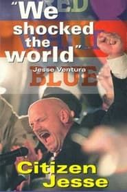 Jesse Ventura: We Shocked The World (1999)
