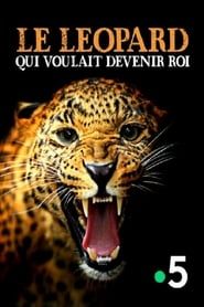 Image Le léopard qui voulait devenir roi 2013