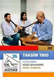 Taksim Trio Leverkusener Jazztage 2015 (2015)