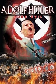 Adolf Hitler: Pure Evil series tv