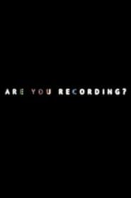 Are You Recording? series tv