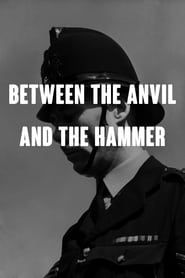 Between the Anvil and the Hammer series tv