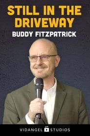 Buddy Fitzpatrick: Still in the Driveway series tv