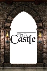 watch How to Build a Castle