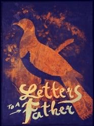 Letters to a Father 2016 streaming