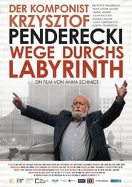 Wege Durchs Labyrinth - Der Komponist Krzysztof Penderecki 2014 streaming