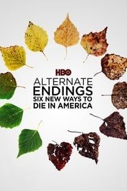 Alternate Endings: Six New Ways to Die in America series tv