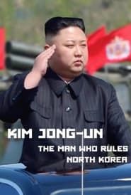 Kim Jong-Un: The Man Who Rules North Korea series tv
