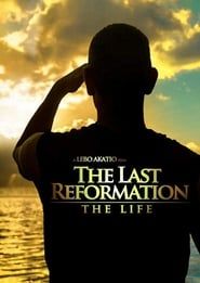 The Last Reformation: The Life series tv